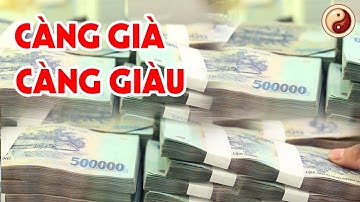 2 Con Giáp THỜI TRẺ KHỐN KHÓ, Sau 50 Tuổi CÀNG GIÀ CÀNG GIÀU, Đổi Đời Sung Sướng, Tiền Vàng Ngập Két