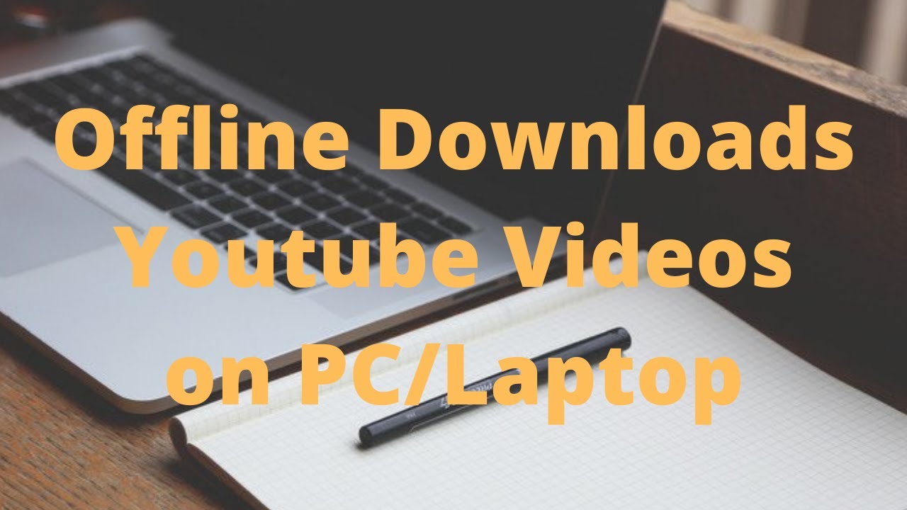 How to Download Youtube videos offline free for PC/Laptop 100