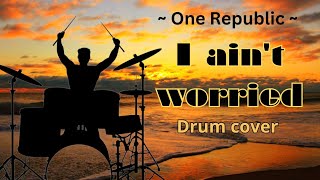 One Republic - I ain't worried - Drum cover | SimbaX