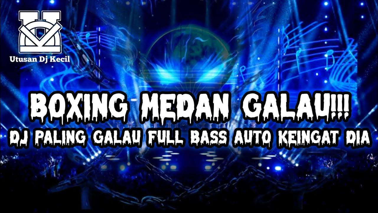 DJ BOXING MEDAN PALING GALAU !!! DJ KEKASIH YANG TAK DIANGGAP DJ BOXING MEDAN FULL BASS TERBARU