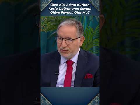 Ölen Kişi Adına Kurban Kesip Dağıtmanın Sevabı Ölüye Faydalı Olur Mu? #kanal7sohbetler