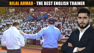 Bilal Ahmad: India’s Best English Teacher & Motivational Speaker | English House Academy