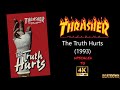 Thrasher Skate Video Presents The Truth Hurts 1993 Upscaled To 4k