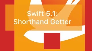 Neuerungen in Swift 5.1 | Lesson #02 | Shorthand Getter