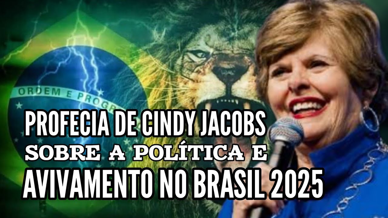 CINDY JACOBS PROFETIZA SOBRE POLÍTICA E AVIVAMENTO NO BRASIL 2025 