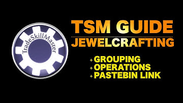 TSM Guide - Complete list for Jewelcrafting + Groups + Operations + Pastebin link