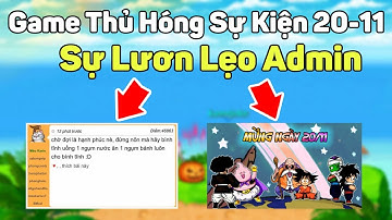 Sự Kiện 20/11 Sẽ K Có Thêm Bất Kì Thay Đổi Nào Sự Lười Biếng Và Lươn Lẹo Của ADMIN Game Ngọc Rồng