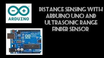Arduino Tutorial : Distance Sensing with Arduino Uno R3 and Ultrasonic Range Finder