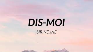 Sirine Jne - Dis-moi (Paroles)