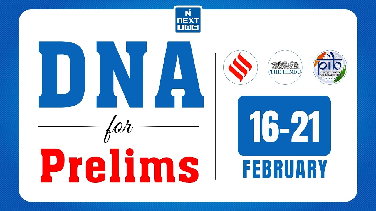 DNA for Prelims | 16 - 21st Feb 2026 - Daily News Analysis | The Hindu, Indian Express & PIB | UPSC
