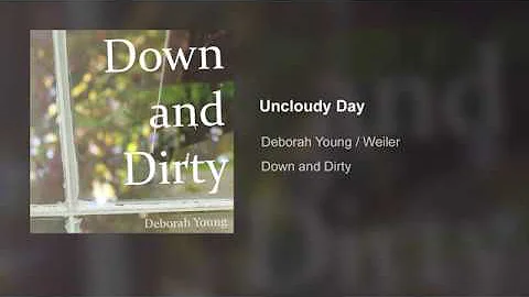 Uncloudy Day - Deborah Young / Weiler