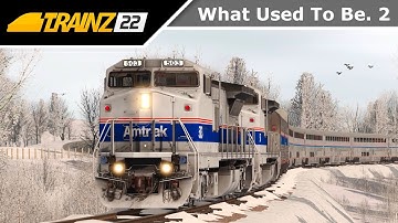 Trainz 2022 - What Used To Be 2