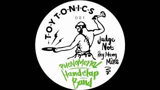 Video thumbnail of "Phenomenal Handclap Band - Judge Not (Ray Mang Special Mix)"