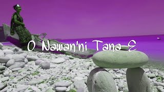 Download lagu O Nawan’ni Tana E