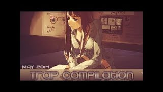 ►BEST OF TRAP MAY 2014◄ ヽ( ≧ω≦)ﾉ
