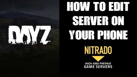 Mobile Phone Beginners Guide How To Get Started Modding Editing DayZ Xbox PlayStation Nitrado Server