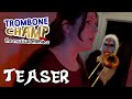 TROMBONE CHAMP TEASER