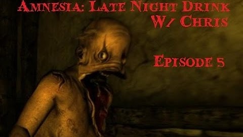 Amnesia: A Late Night Drink | Episode 5 "Damn you whatah man!!"