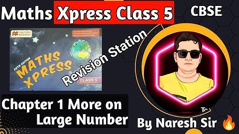 Revision Station Class 5 Maths More on Large Numbers|Maths Xpress Class 5|Ch 1 More on Large Number