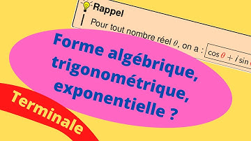 Liens entre forme algébrique, trigonométrique et exponentielle d