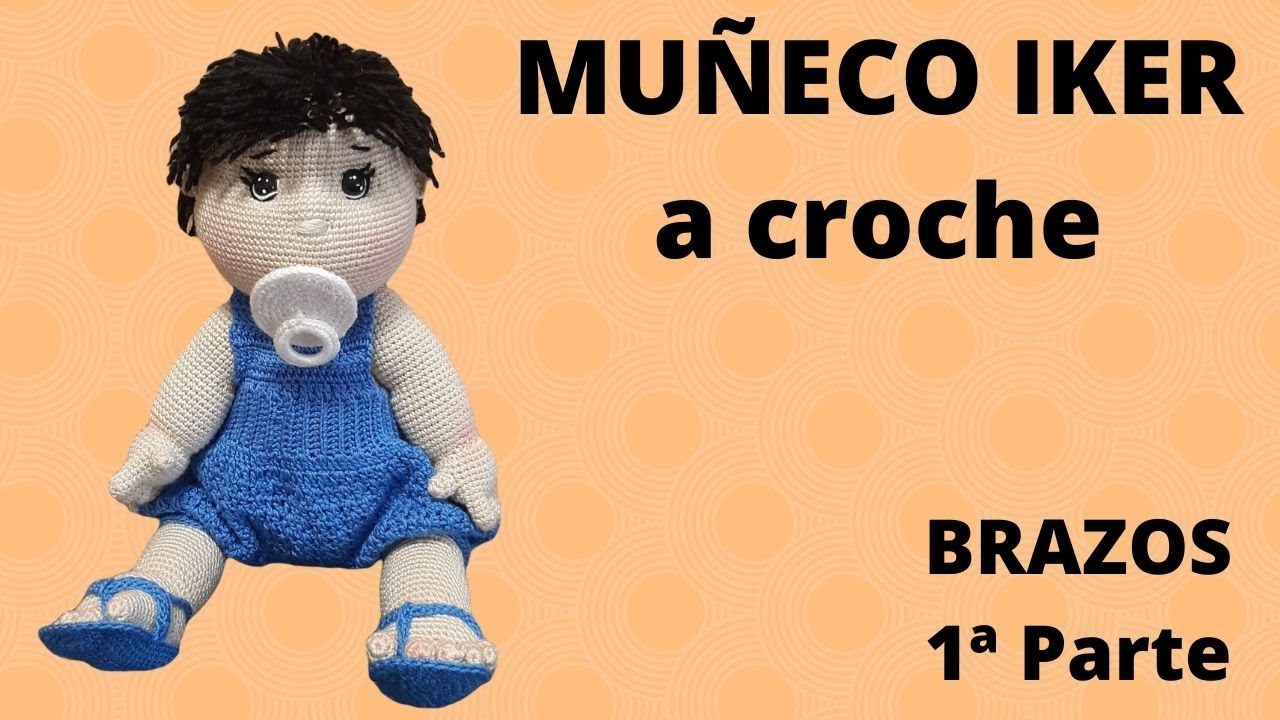Muñeco a croche IKER (BRAZOS)  PARTE 1