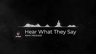 Copyright Free Music | Hear What They Say| Kevin MacLeod