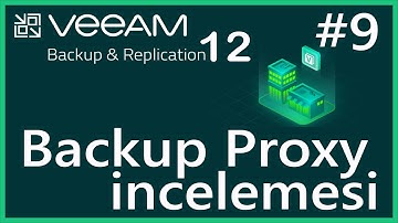Backup Proxy Usage and Review | Veeam Backup & Replication 12 | Lesson 9