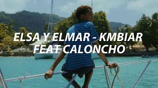 Elsa y Elmar  - Kmbiar Feat Caloncho ( VIDEO )