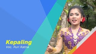 Puri Ratna - Kepaling ( Kusuma Wardhani)