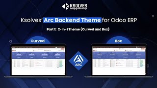 Odoo Arc Backend Theme, Part 1: How to use 2 in 1 Theme Curved and Box by Ksolves