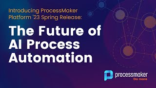 [Webinar] ProcessMaker Platform '23 Spring Release Webinar