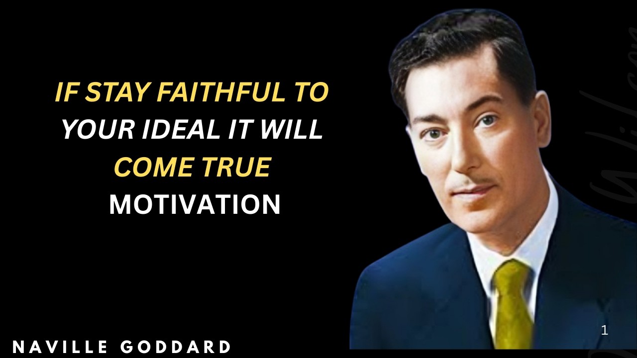 If Stay Faithful To Your Ideal It Will Come True - Neville Goddard Motivation