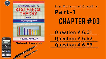 Chapter no.6 || Q# 6.61 to 6.63 part || By Sher Muhammad Chaudhary || Part 1 || Statistics