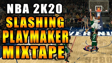 Slashing Playmaker Mixtape (NBA 2K20)