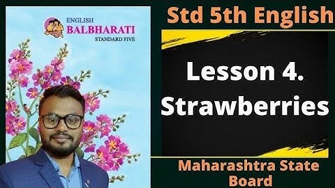Lesson 4  Strawberries, English Balbharti, Student Point Academy, Maharashtra Board