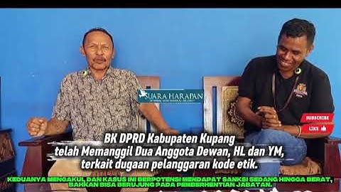 BK DPRD Kab. Kupang telah Panggil Dua Dewan, HL & YM | Keduanya Mengakui | Berpotensi Pemberhentian