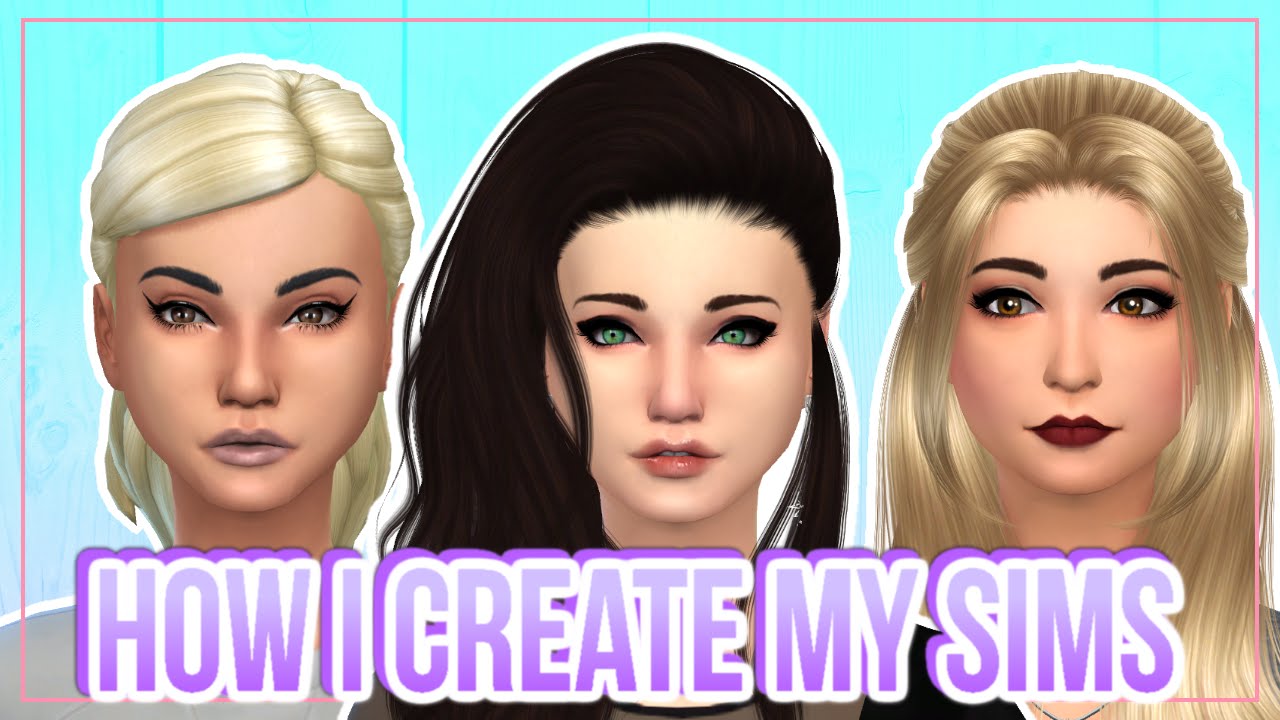 How I Create My Sims // The Sims 4 ‿ - YouTube