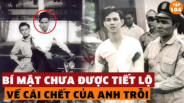 Bí Ẩn Về Cái Chết Rùng Rợn Của Nguyễn Văn Trỗi Và Ngôi Mộ Trống Tại Sài Gòn  Đàm Đạo Lịch Sử #104