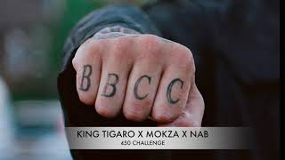 KING TIGARO X MOKZA X NAB - 450 CHALLENGE