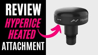 Hyperice Heated Attachment  A Key to Relax Tight Muscles or Just Hype?