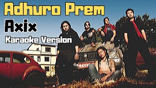 Adhuro Prem - Axix (Karaoke Version)