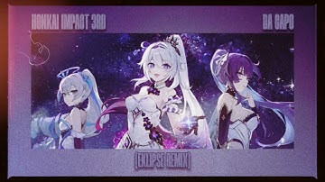 [Audio] Honkai Impact 3rd - Da Capo (Eklipse Remix)