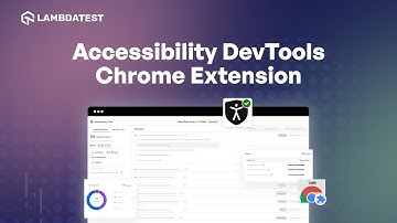 Ensure Inclusivity For All Users With Accessibility DevTools Chrome Extension | LambdaTest