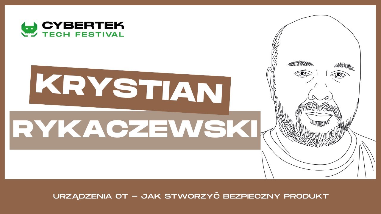 Urządzenia OT - jak stworzyć bezpieczny produkt - Krystian Rykaczewski [2024]