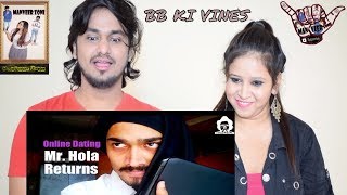 It's our reaction video on "online dating -mr. hola returns" by bb ki
vines (bhuvan bam) and manveer zone. we hope you guys enjoy it. follow
bb: ...