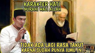 Karakter Hati Nurani Wali Allah Tidak Ada Lagi Rasa Takutkarna Sudah Punya Ilmu Ini