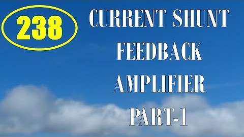 ElexCkts | Lecture-238 | Current Shunt Feedback Amplifier Part-1