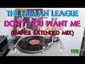The Human League - Don&#39;t You Want Me (Synth Pop-Electronic 1981) (Dance Extended Mix)  HQ - FULL HD