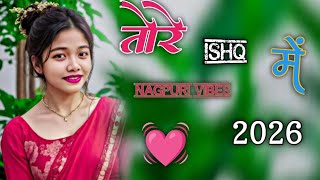New Nagpuri Romantic Songtore Ishq Me Nagpuri Cover Vibes 2026