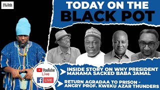 INSIDE STORY ON WHY PRESIDENT MAHAMA SACKED BABA JAMAL etc...